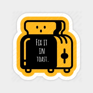 Fix It In Toast Sticker